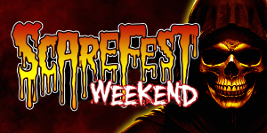 ScareFest Weekend