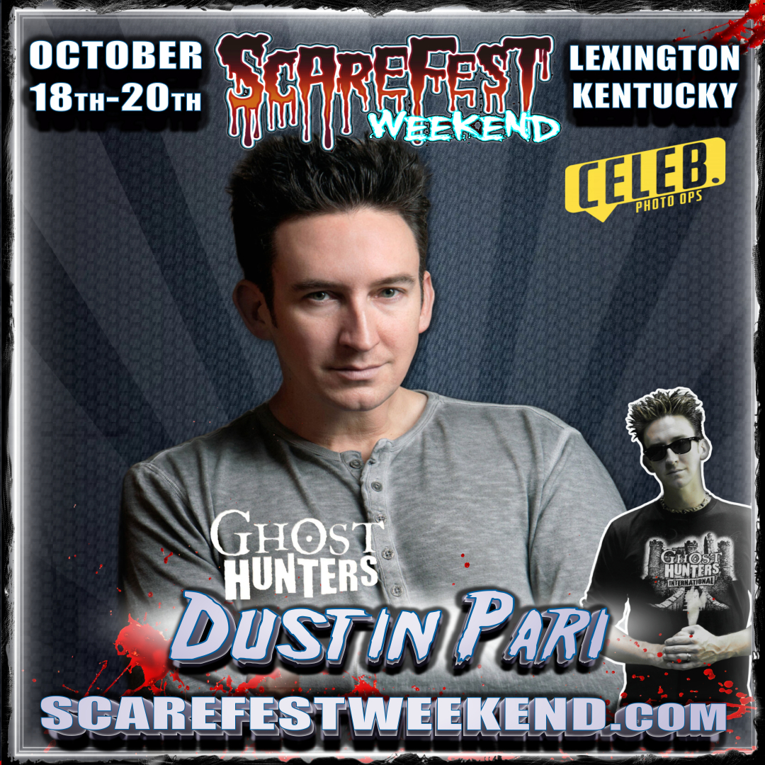 Dustin Pari Kicks Off Scarefest Weekend 16 Paranormal Announcements for