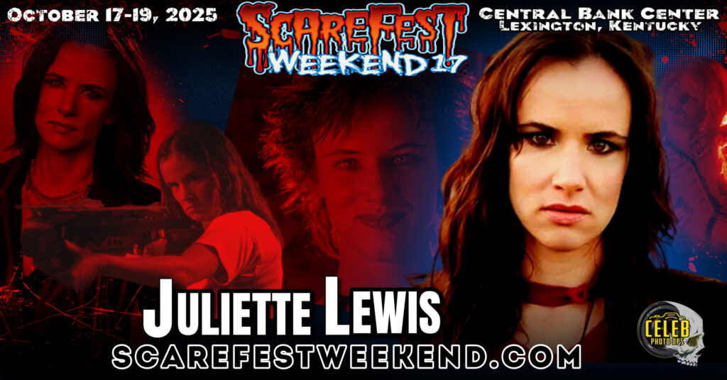 JULIETTE LEWIS Scarefest Weekend Horror Convention 2025