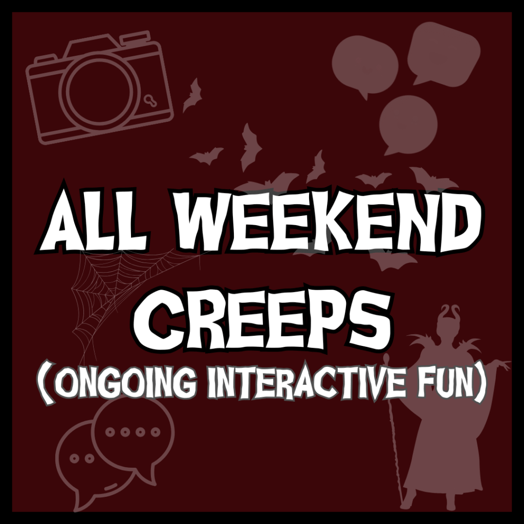 Alt text: Graphic with the words “All Weekend Creeps (Ongoing Interactive Fun)” on a maroon background with silhouettes of a camera, bats, cobwebs, speech bubbles, and a spooky figure.