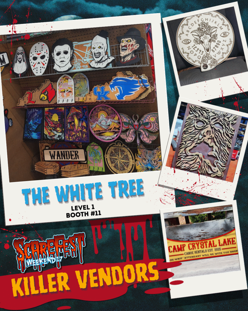 Vendor booth for The White Tree at ScareFest Weekend 17, featuring wood-burned art, horror character signs, and Kentucky-themed designs. Detail photos show Ouija board woodwork, Freddy Krueger art, and a Camp Crystal Lake sign. Text reads: “The White Tree – Level 1, Booth #11.”