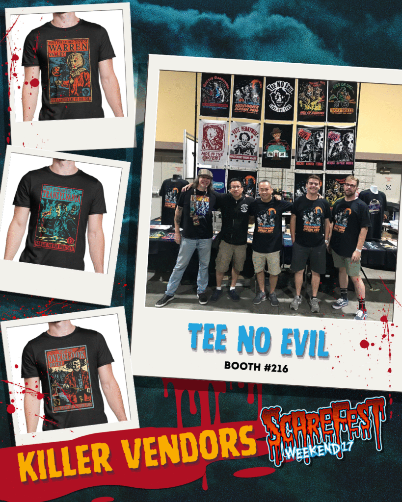 Tee No Evil booth at ScareFest Weekend 17, with a team of vendors standing in front of horror-themed t-shirt displays. Close-up shots feature shirts inspired by Trick ‘r Treat, The Overlook Hotel, and Transylvania. Text reads: “Tee No Evil – Booth #216.”