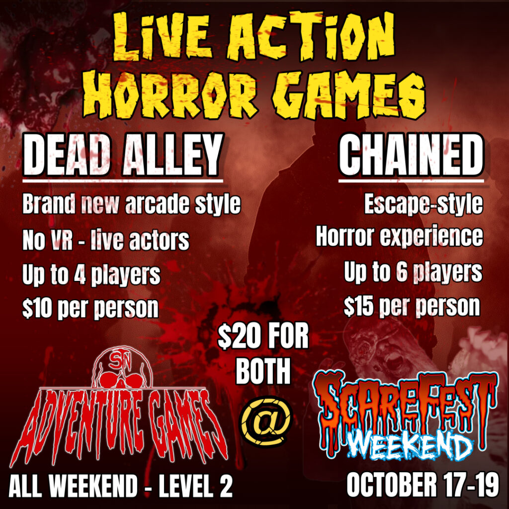 Promotional graphic for ScareFest Weekend’s Live Action Horror Games. The left side features “Dead Alley” — described as a brand-new arcade style experience with live actors (no VR), up to 4 players, $10 per person. The right side features “Chained” — an escape-style horror experience, up to 6 players, $15 per person. A bold note in the center says “$20 for both.” Logos for Adventure Games and ScareFest Weekend are at the bottom, with event details: “All weekend – Level 2” and “October 17–19.” The background is dark red and black with shadowy horror imagery.