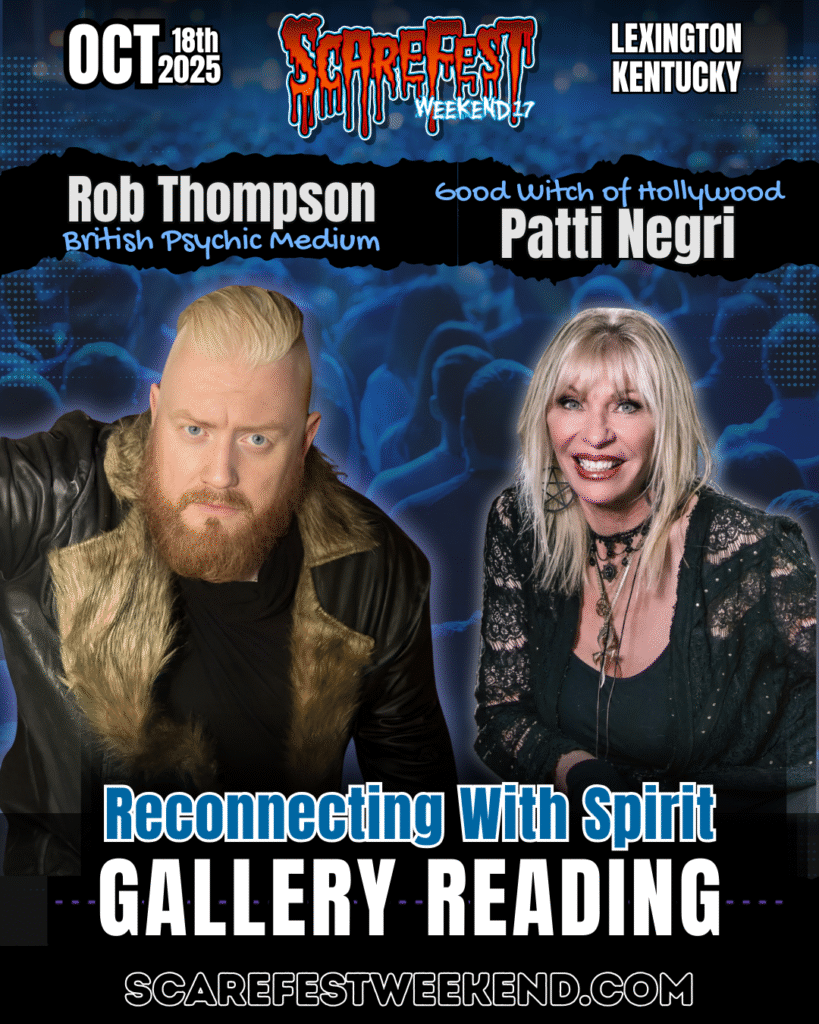 Promotional poster for ScareFest Weekend 17 in Lexington, Kentucky on October 18, 2025. The poster features British psychic medium Rob Thompson and Patti Negri, the “Good Witch of Hollywood.” Both are pictured against a background of an audience. The text reads: “Reconnecting With Spirit – Gallery Reading” along with the event website, scarefestweekend.com.
