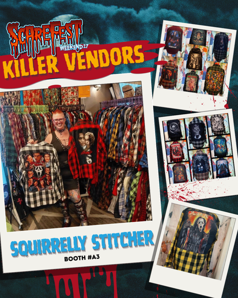 A vendor booth for Squirrelly Stitcher at ScareFest Weekend 17. A smiling vendor poses among racks of flannel shirts customized with large sewn-on horror and cult film patches. One shirt features characters from A Nightmare on Elm Street. Inset images highlight the variety of designs, including Ghostface, Michael Myers, and other horror icons. The text reads: Squirrelly Stitcher – Booth #A3 – Killer Vendors – ScareFest Weekend 17.