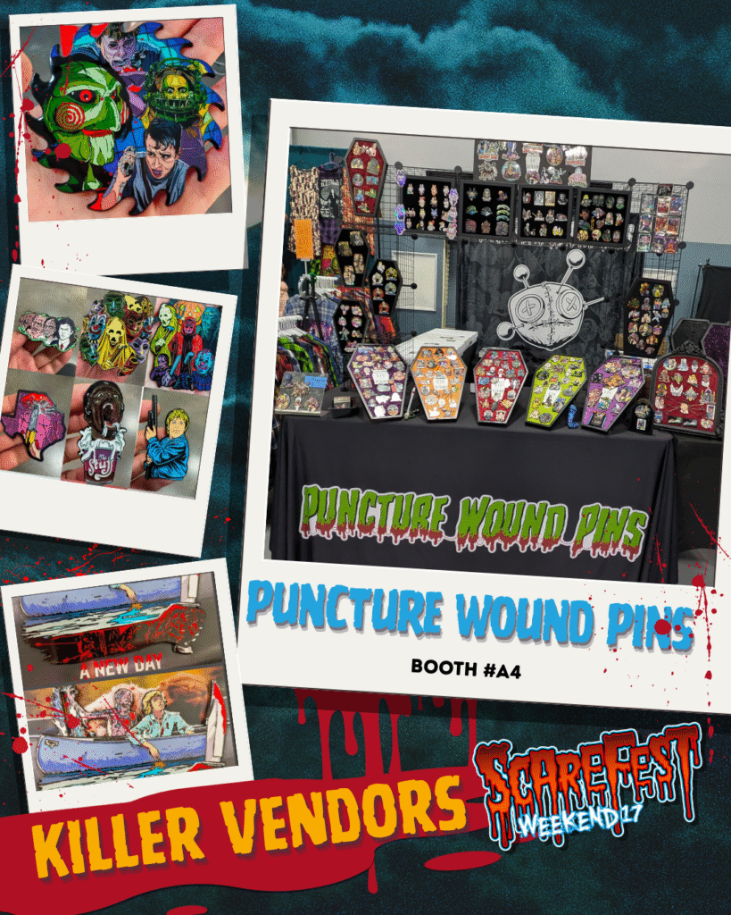 A horror-themed vendor booth for Puncture Wound Pins at ScareFest Weekend 17. The display features coffin-shaped pin boards filled with colorful enamel pins of horror and pop culture characters, with the vendor’s stitched skull-and-needle logo banner hanging behind the table. Surrounding inset images show close-ups of pin designs including Saw, horror icons like Michael Myers and Freddy Krueger, and an illustrated pin of zombies in a boat labeled “A New Day.” The text reads: Puncture Wound Pins – Booth #A4 – Killer Vendors – ScareFest Weekend 17.