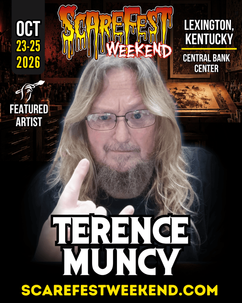 ScareFest Weekend featured artist Terence Muncy. Event graphic for October 23–25, 2026 at Central Bank Center in Lexington, Kentucky, featuring a portrait of Terence Muncy.