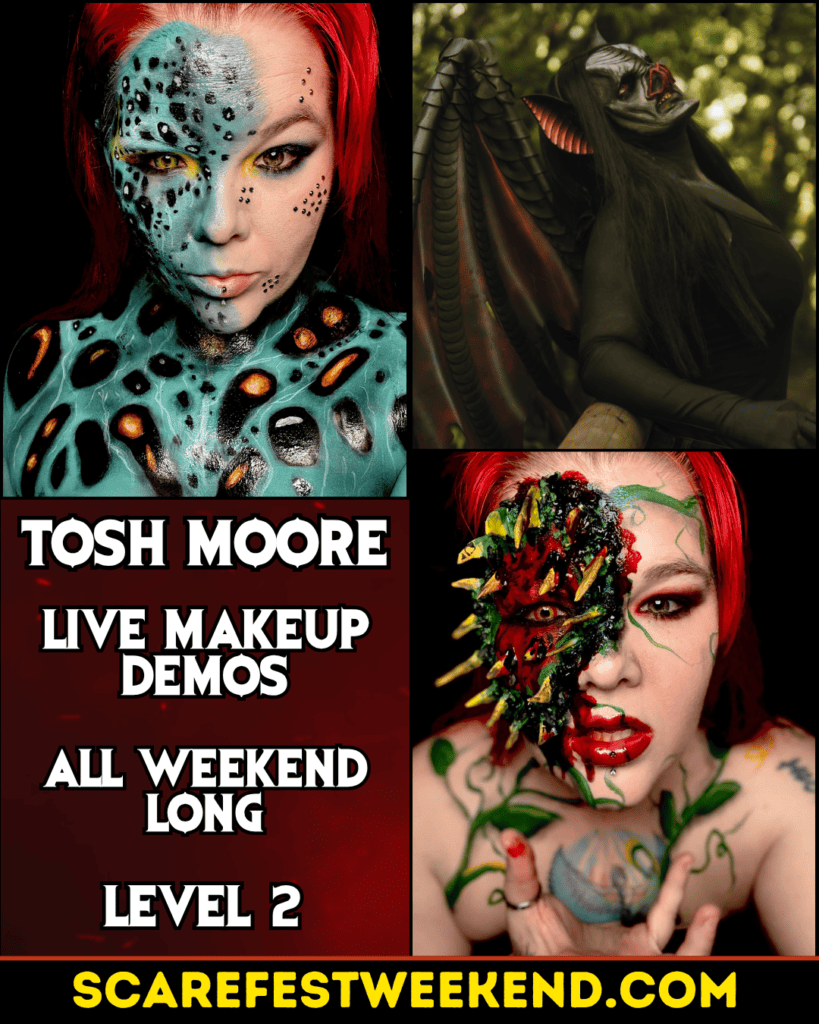 Tosh Moore live makeup demonstrations at ScareFest Weekend. Collage showcases creature and special effects makeup, including an aquatic creature design, winged monster, and gruesome plant-inspired facial prosthetic. Live demos take place all weekend on Level 2.