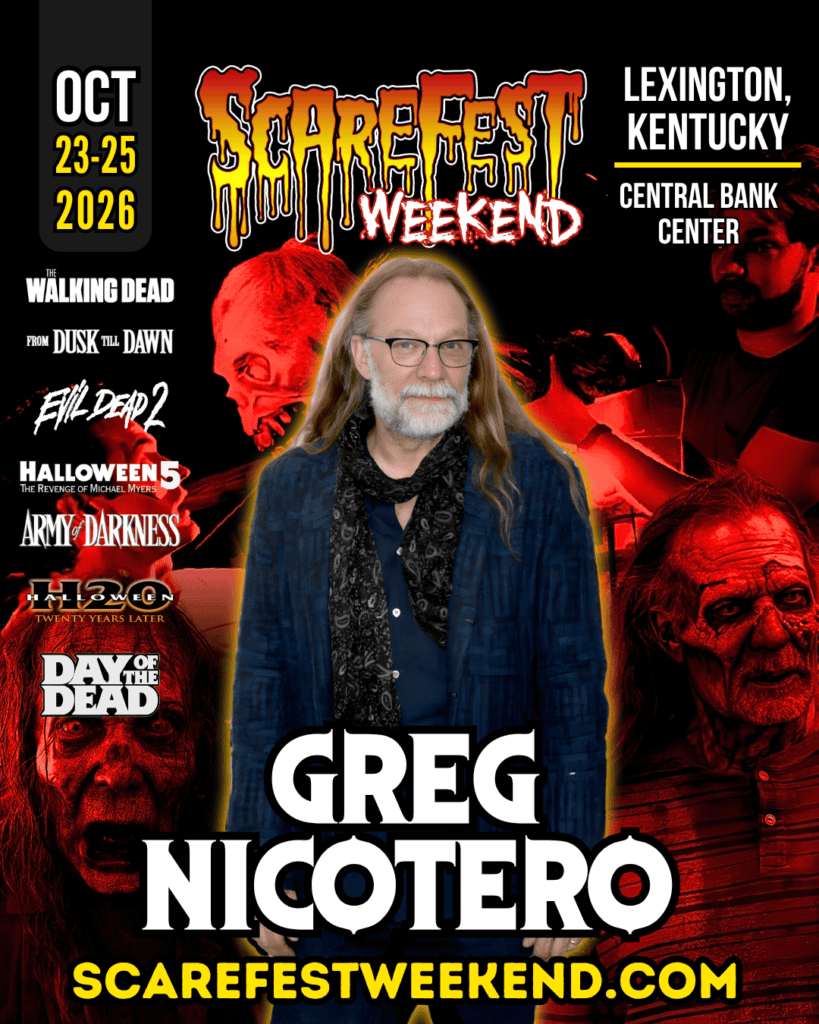 ScareFest Weekend guest graphic featuring special effects legend Greg Nicotero, surrounded by red-tinted images of his work from The Walking Dead, From Dusk Till Dawn, Evil Dead 2, Halloween 5, Army of Darkness, Halloween H20 and Day of the Dead. ScareFest Weekend takes place October 23–25, 2026 at Central Bank Center in Lexington, Kentucky.