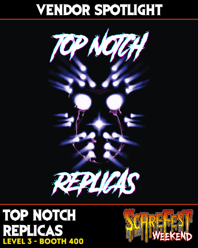 Top Notch Replicas: Vendor Spotlight graphic featuring the Top Notch Replicas logo, formed by glowing skeletal hands arranged around a dark face. Find Top Notch Replicas on Level 3 at Booth 400 during ScareFest Weekend.